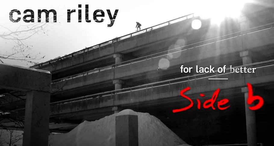Cam Riley's "For Lack of Better - Side B"